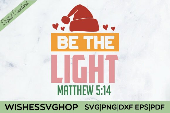 BE the LIGHT Christian Christmas Graphics for T-Shirt Designs