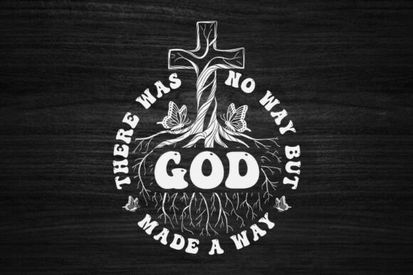 But God Made a Way Graphics for T-Shirt Designs