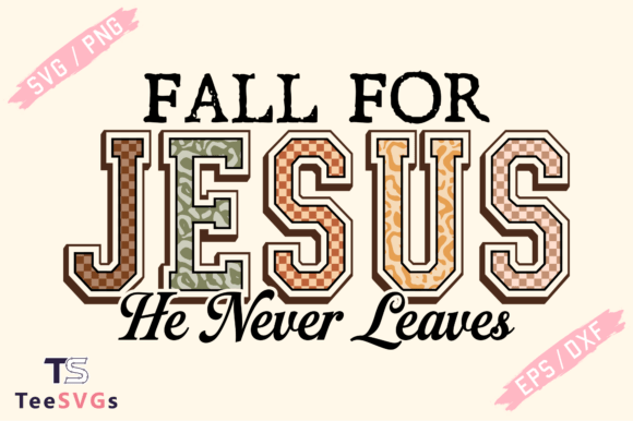Fall for Jesus SVG: Christian Autumn Graphics for T-Shirt Designs