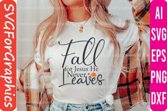Fall for Jesus SVG: Christian Fall Graphics for T-Shirt Designs