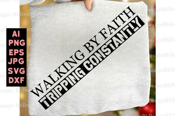 Funny Christian SVG PNG Walking by Faith Graphics