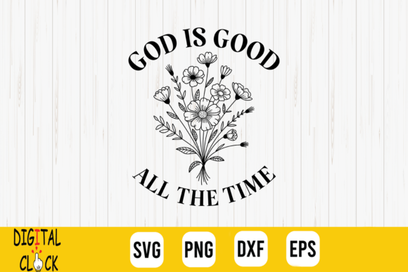 God is Good All the Time Graphics & T-Shirt Designs