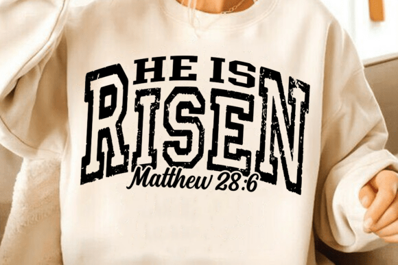 He is Risen SVG: Faith & Christian Graphics for T-Shirt Designs