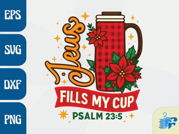 Jesus Fills My Cup Psalm Graphics & T-Shirt Designs