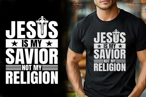 JESUS is MY SAVIOR NOT MY REL Graphics & T-Shirt Designs