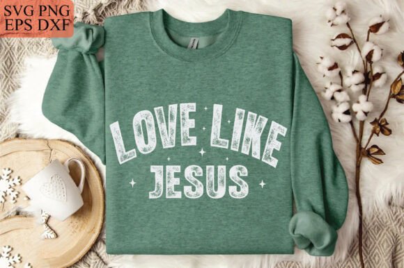 Love Like Jesus Distressed Graphics for T-Shirt Designs